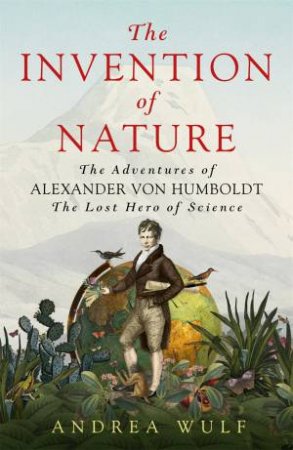 The Invention of Nature by Andrea Wulf