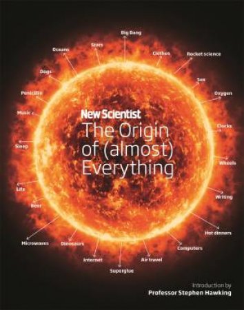 New Scientist: The Origin Of (Almost) Everything by Graham Lawton & Stephen Hawking & Jennifer Daniel