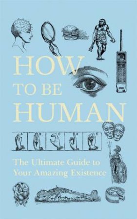 How To Be Human by Scientist New