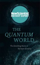 New Scientist Instant Expert The Quantum World