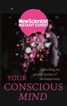 Your Conscious Mind by Scientist New