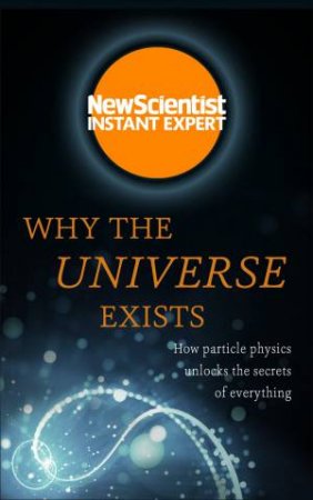 Why The Universe Exists by Scientist New