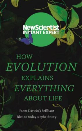 How Evolution Explains Everything About Life by Scientist New