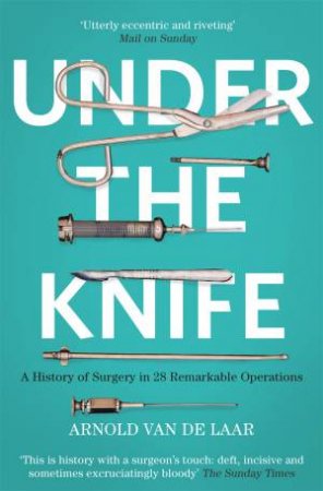 Under The Knife by Arnold van de Laar