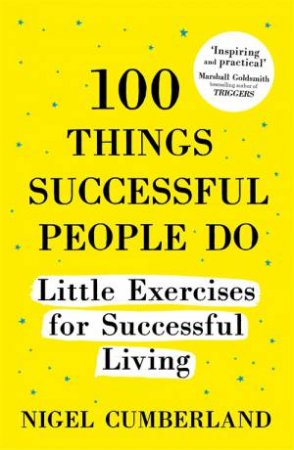 100 Things Successful People Do by Nigel Cumberland