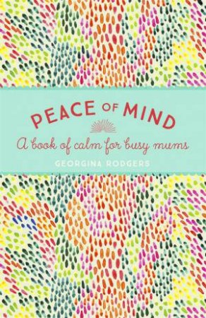 Peace of Mind by Georgina Rodgers