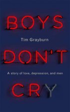 Boys Dont Cry A Story Of Love Depression And Men