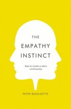 The Empathy Instinct How To Create A More Civil Society