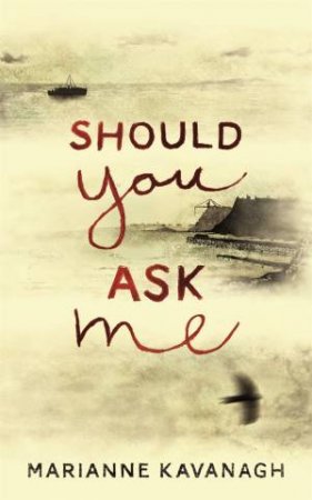 Should You Ask Me by Marianne Kavanagh