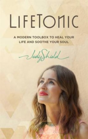 LifeTonic by Jody Shield