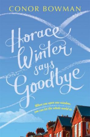 Horace Winter Says Goodbye by Conor Bowman