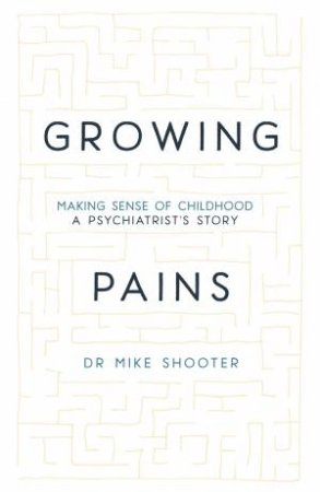 Growing Pains by Dr Mike Shooter