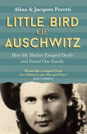 Little Bird of Auschwitz by Jacques Peretti