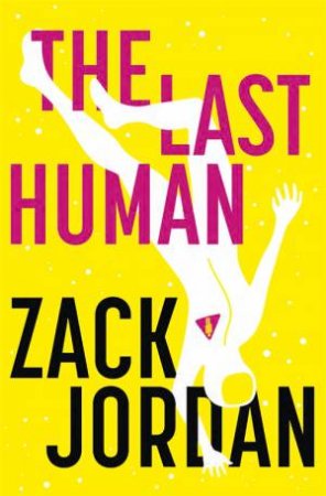 The Last Human by Zack Jordan