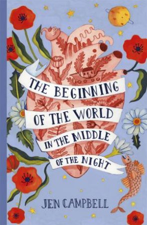 The Beginning Of The World In The Middle Of The Night by Jen Campbell