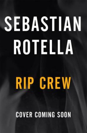 Rip Crew by Sebastian Rotella