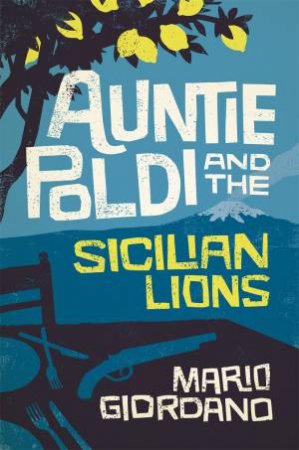 Auntie Poldi And The Sicilian Lions by Mario Giordano