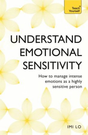 Emotional Sensitivity And Intensity by Imi Lo