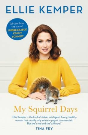 My Squirrel Days by Ellie Kemper