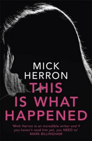 This Is What Happened by Mick Herron