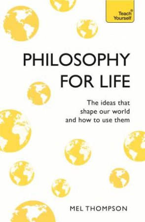 Philosophy For Life: Teach Yourself by Mel Thompson