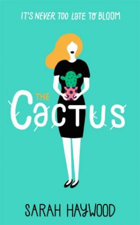 The Cactus by Sarah Haywood