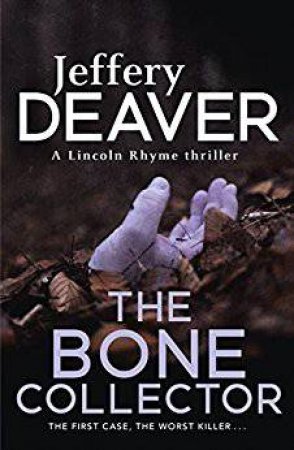 A Lincoln Rhyme Thriller: The Bone Collector by Jeffery Deaver