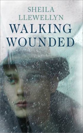 Walking Wounded by Sheila Llewellyn