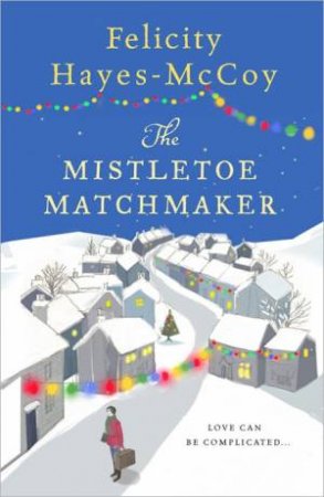 The Mistletoe Matchmaker by Felicity Hayes-McCoy