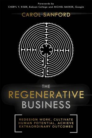 The Regenerative Business by Carol Sanford