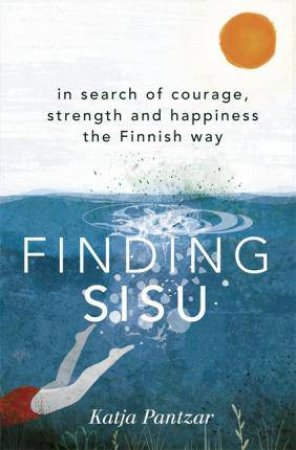 Finding Sisu by Katja Pantzar