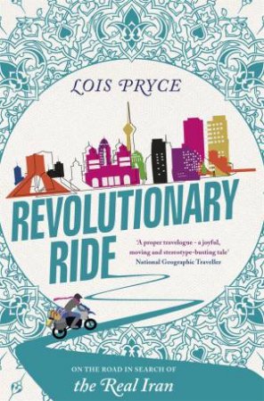 Revolutionary Ride by Lois Pryce