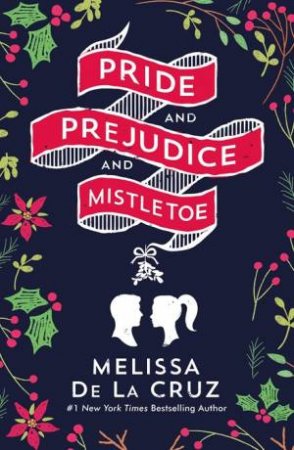 Pride And Prejudice And Mistletoe by Melissa de la Cruz