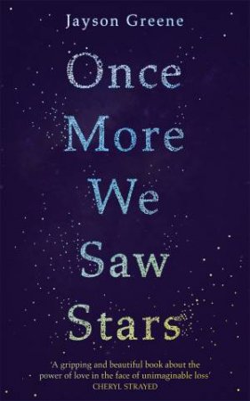 Once More We Saw Stars by Jayson Greene