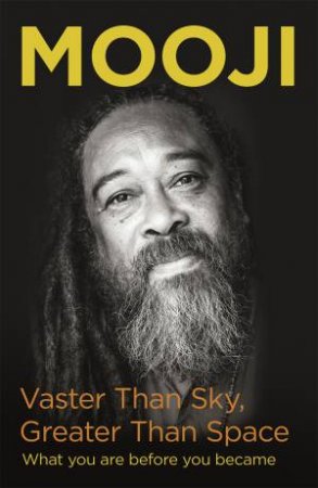 Vaster Than Sky, Greater Than Space by Mooji