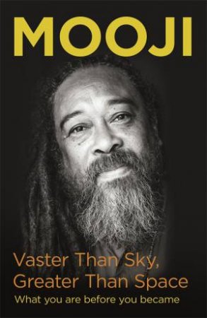 Vaster Than Sky, Greater Than Space by Mooji