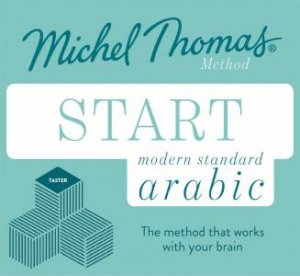 Start Modern Standard Arabic (Learn MSA With The Michel Thomas Method) by Mahmoud Gaafar