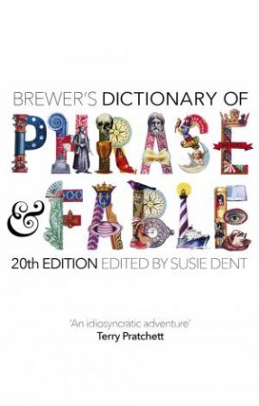 Brewer s Dictionary of Phrase and Fable (20th edition) by Susie Dent