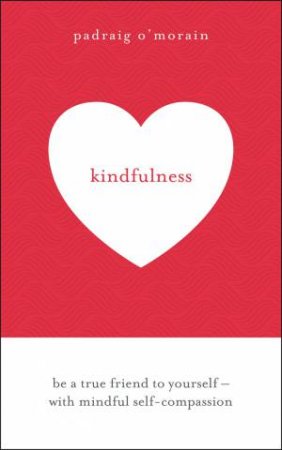 Kindfulness by Padraig O'Morain