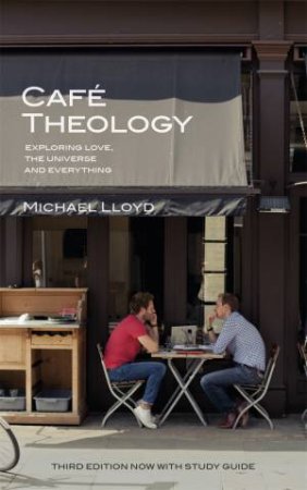 Cafe Theology by Michael Lloyd