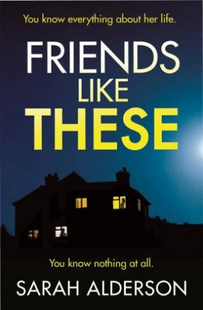 Friends Like These by Sarah Alderson