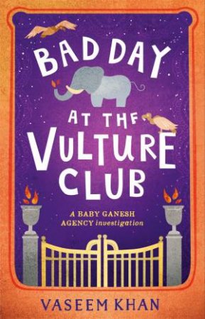 Bad Day At The Vulture Club by Vaseem Khan