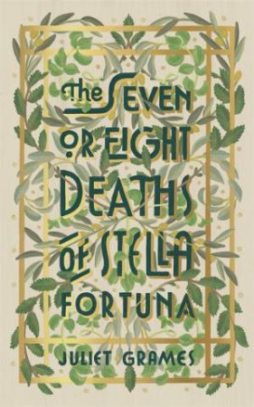 The Seven Or Eight Deaths Of Stella Fortuna by Juliet Grames