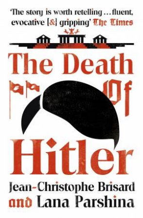 The Death Of Hitler by Jean-Christophe Brisard & Lana Parshina