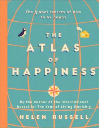 The Atlas Of Happiness by Helen Russell