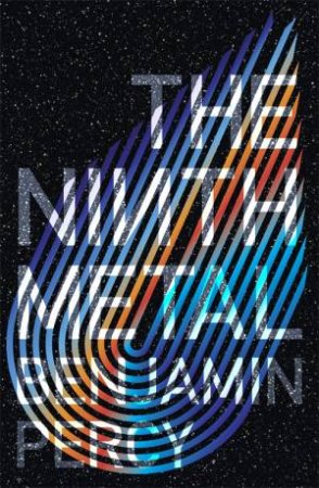 The Ninth Metal by Benjamin Percy