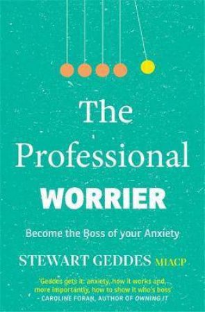 The Professional Worrier by Stewart Geddes