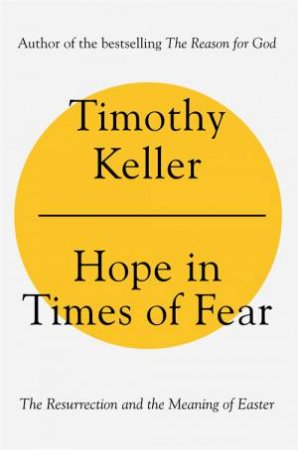 Hope In Times Of Fear by Timothy Keller