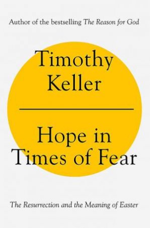 Hope in Times of Fear by Timothy Keller