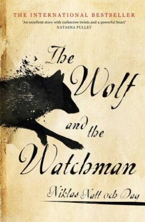 The Wolf And The Watchman by Niklas Natt och Dag